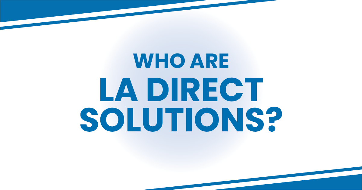 Who are LA Direct Solutions? - LADS